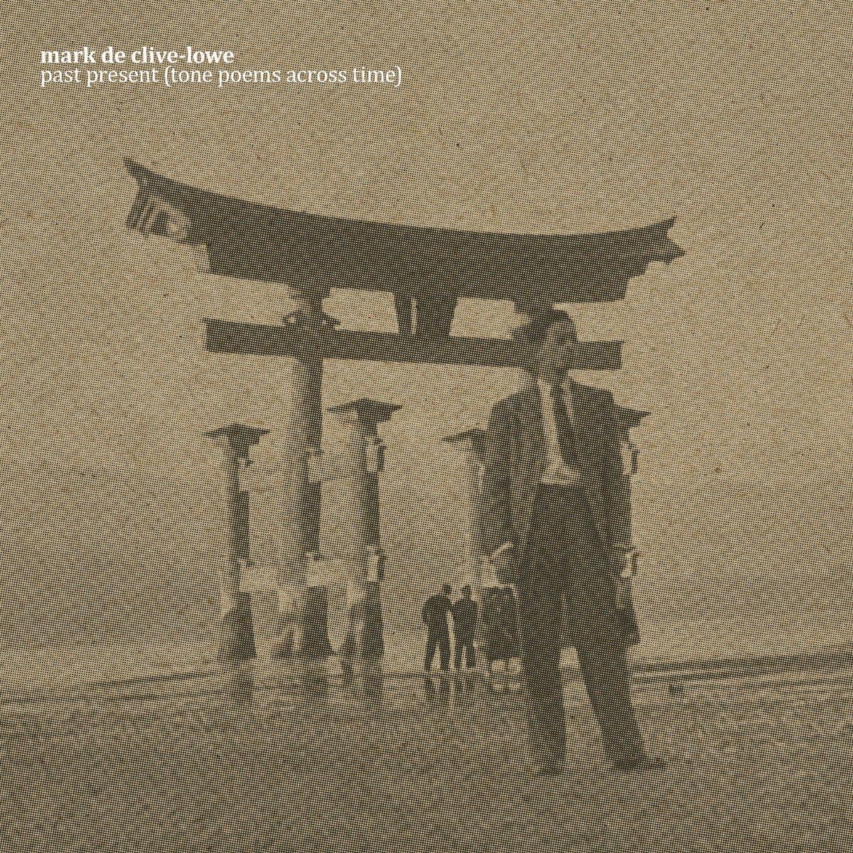 Mark de Clive-Lowe - past present (tone poems across time) Product Image