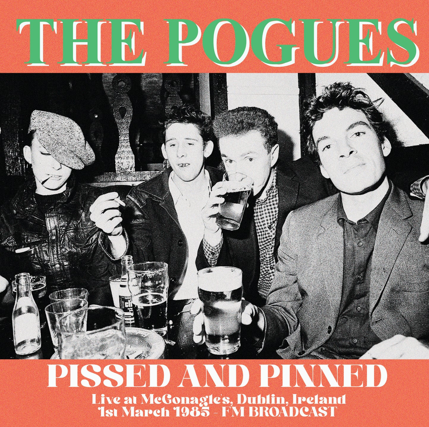 Pissed and Pinned: Live at McGonagle's, Dublin, Ireland, 1st March 1985 - FM Broadcast