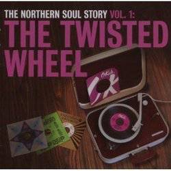 Various - The Northern Soul Story Vol 1: Twisted Wheel