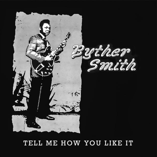 Byther Smith - Tell Me How You Like It Product Image