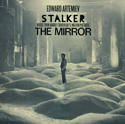 Stalker / The Mirror: Music From Andrey Tarkovsky's Motion Picture