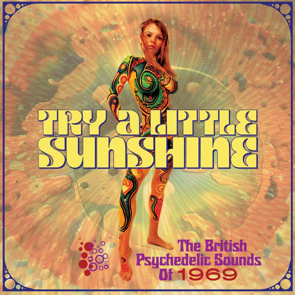 Try A Little Sunshine - The British Psychedelic Sounds of 1969