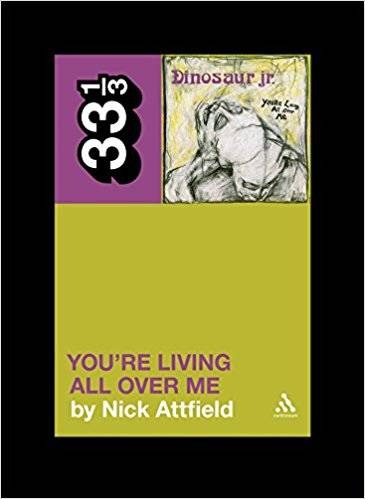 33 1/3: Dinosaur Jr.'s You're Living All Over Me