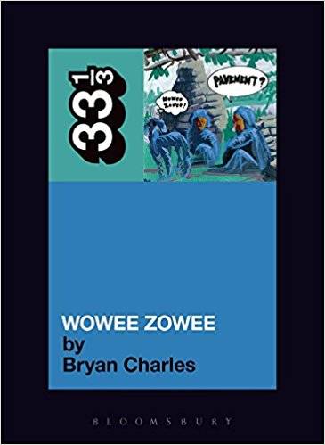 33 1/3: Pavement's Wowee Zowee