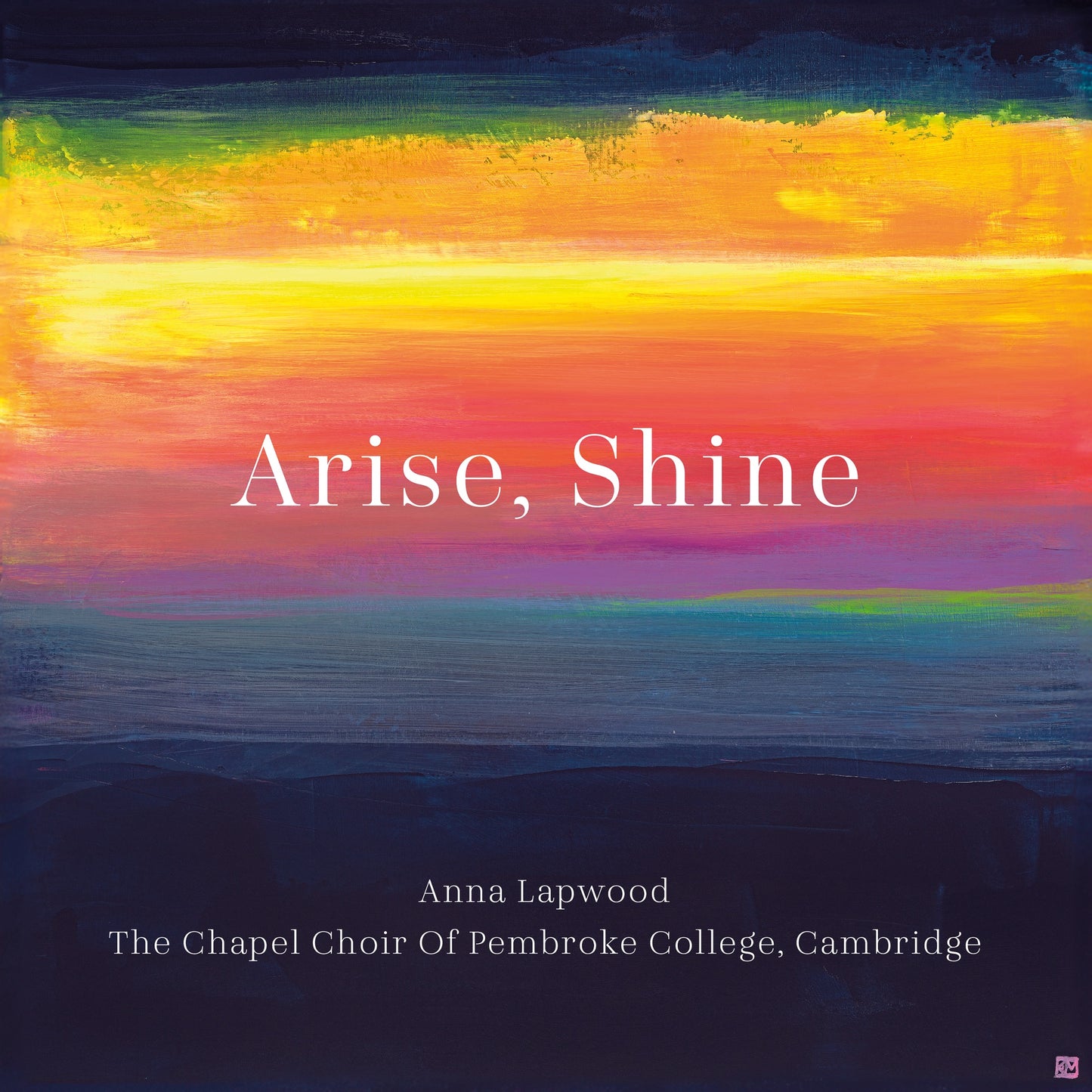 Anna Lapwood & The Chapel Choir of Pembroke College, Cambridge - Arise, Shine Album Cover