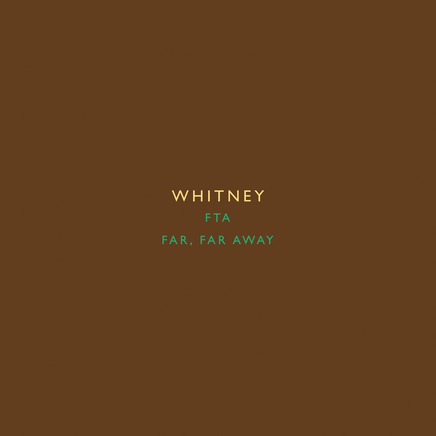 Whitney - FTA b/w Far, Far Away - Single Album Cover