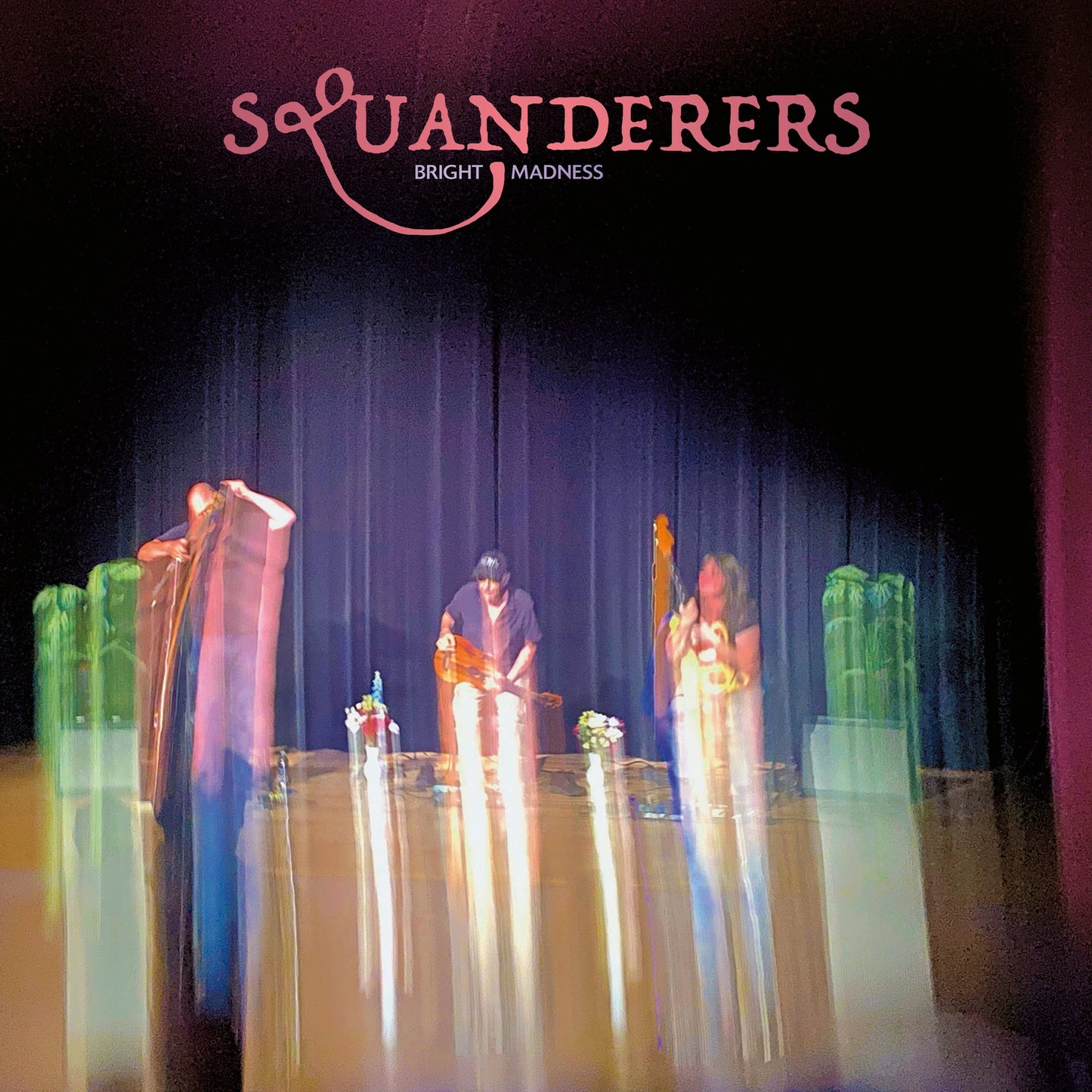 SQUANDERERS - Bright Madness Album Cover
