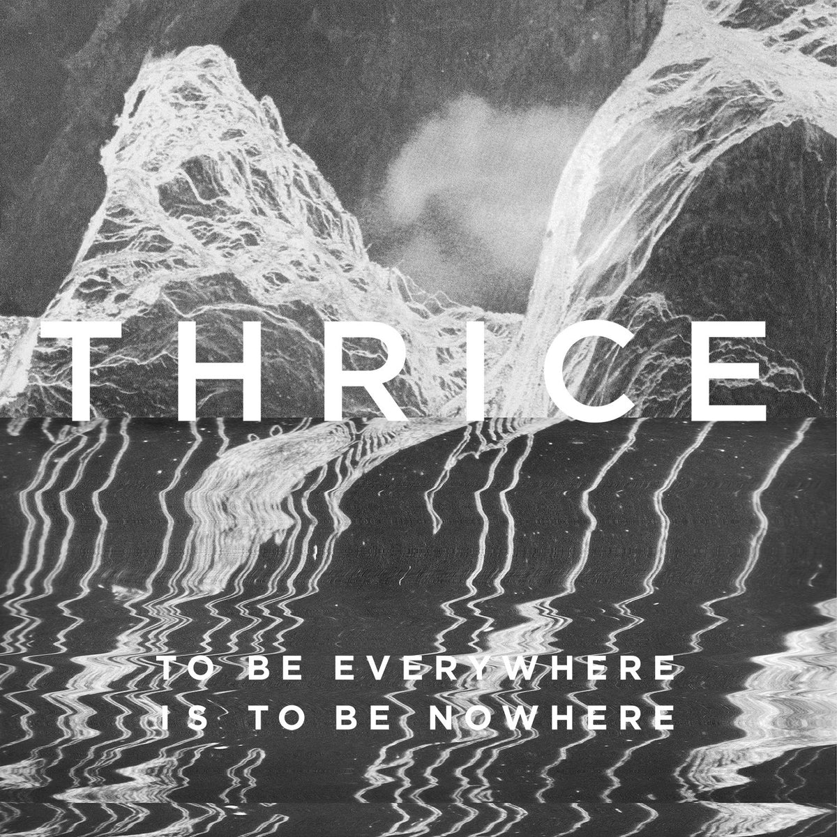 Thrice - To Be Everywhere Is to Be Nowhere Album Cover