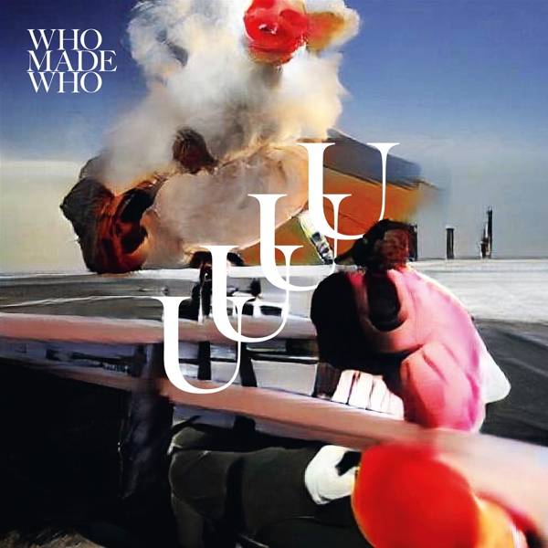 WhoMadeWho - UUUU Product Image