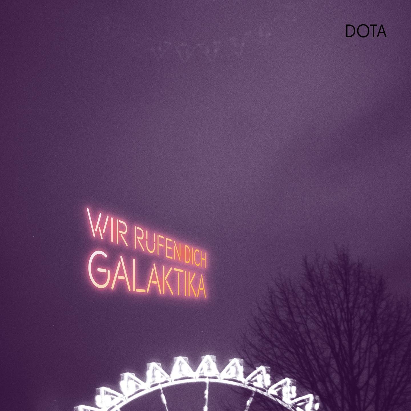 Dota - Wir Rufen Dich, Galaktika Product Image