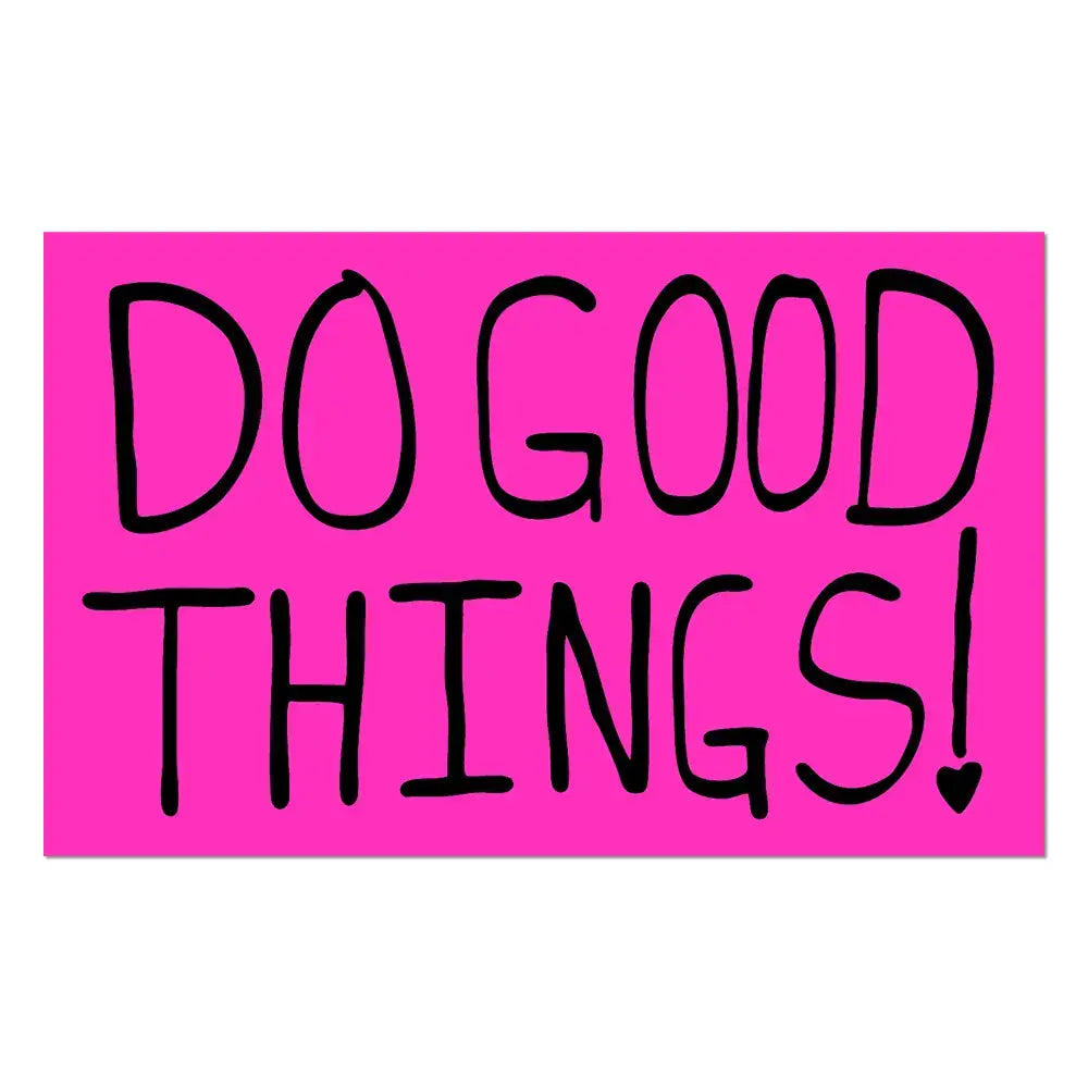 Do Good Things - Die-Cut Sticker