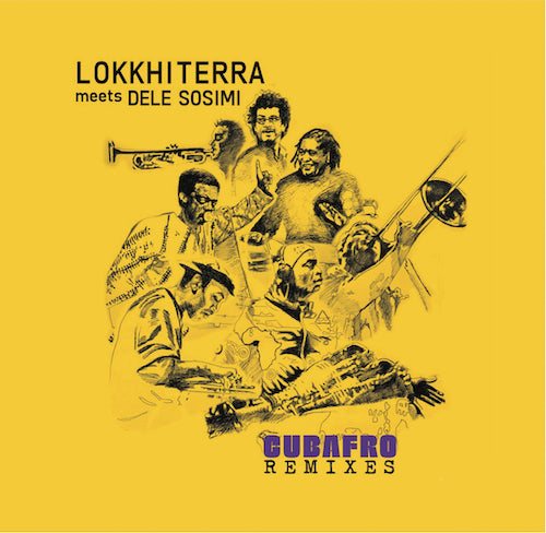 Lokkhi Terra, Dele Sosimi - Cubafro Remixes Product Image