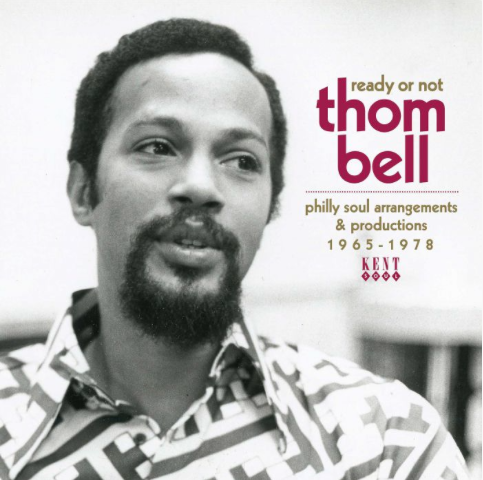 Ready or Not - Thom Bell Philly Soul Arrangements and Productions 1965-1978