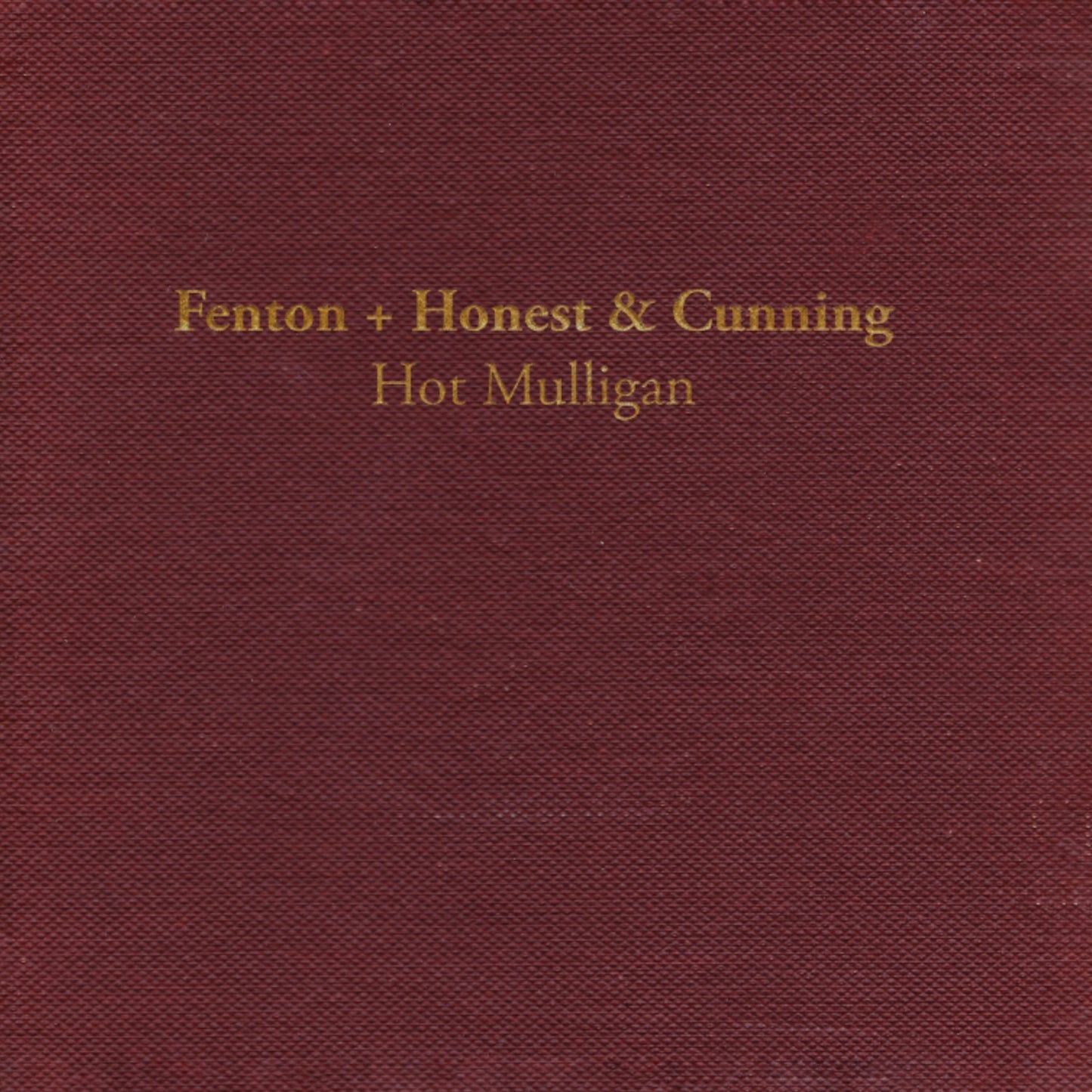 Fenton + Honest and Cunning