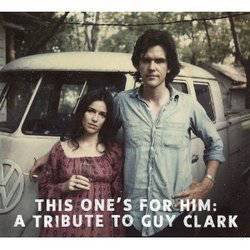 Various - This One's For Him: A Tribute To Guy Clark
