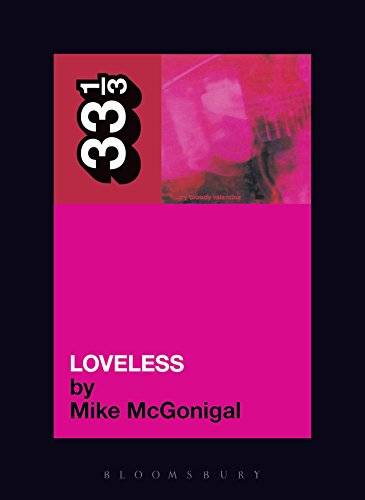 33 1/3: My Bloody Valentine - Loveless