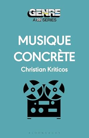 Musique Concrète (Genre: A 33 1/3 Series)