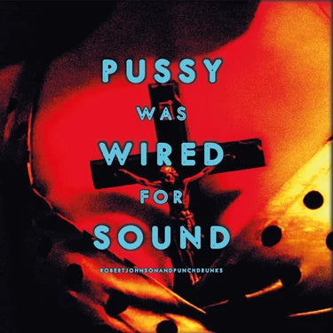 Pussy Was Wired For Sound