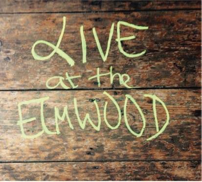 Live At The Elmwood