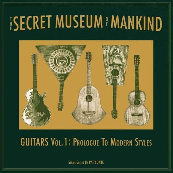 The Secret Museum of Mankind: Guitars Vol. 1: Prologue to Modern Styles