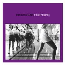 Various - Disco Discharge: Diggin' Deeper