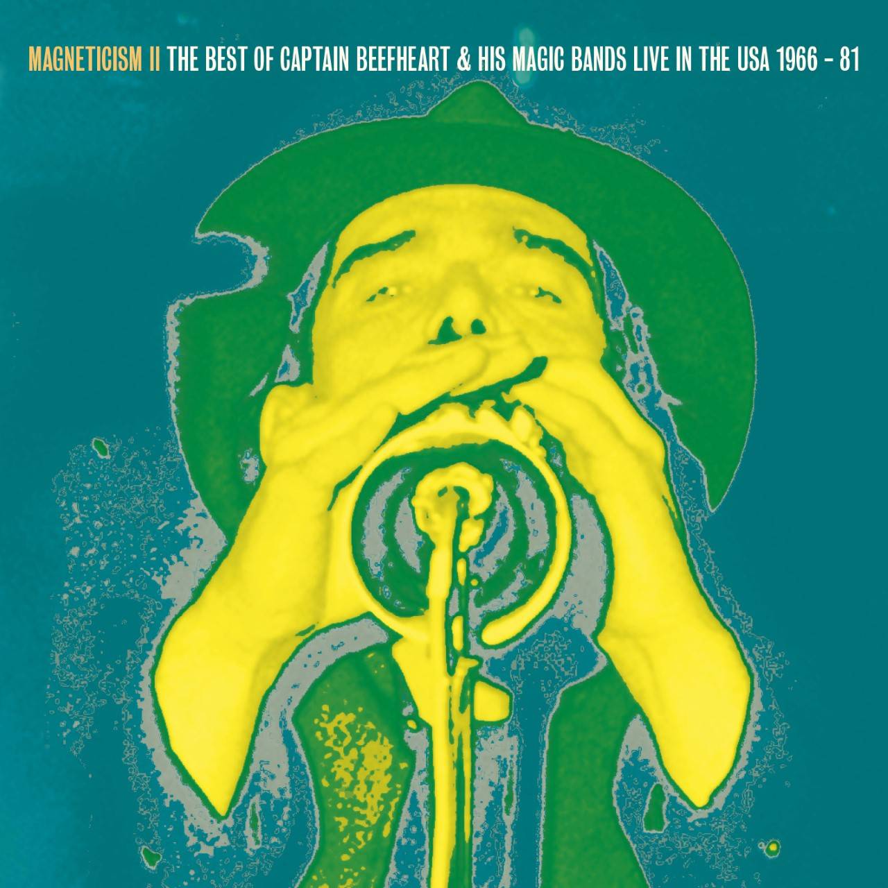 Magneticism II - The Very Best of Captain Beefheart and his Magic Bands Live in the USA 1966 -81