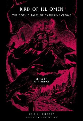 Bird of Ill Omen: The Gothic Tales of Catherine Crowe