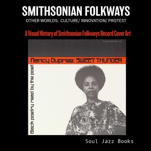 Smithsonian Folkways: Other Worlds: Culture / Innovation / Protest