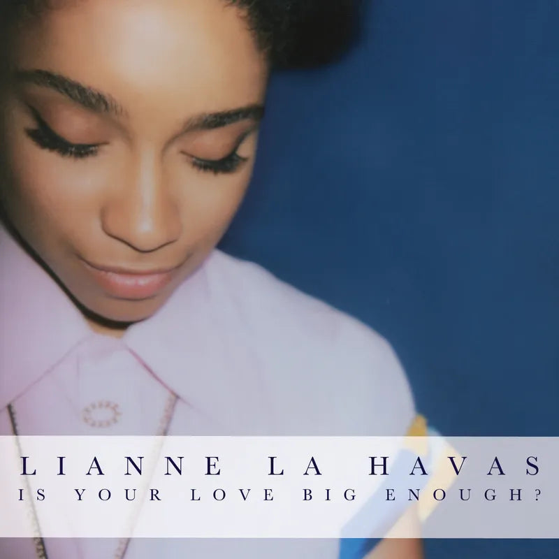 Lianne La Havas - Is Your Love Big Enough Product Image