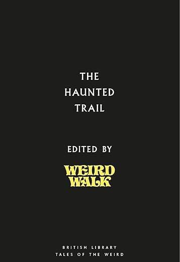 The Haunted Trail: Classic Tales of the Rambling