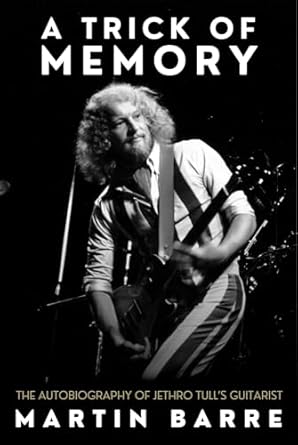 A Trick of Memory: The Autobiography of Jethro Tull's Guitarist