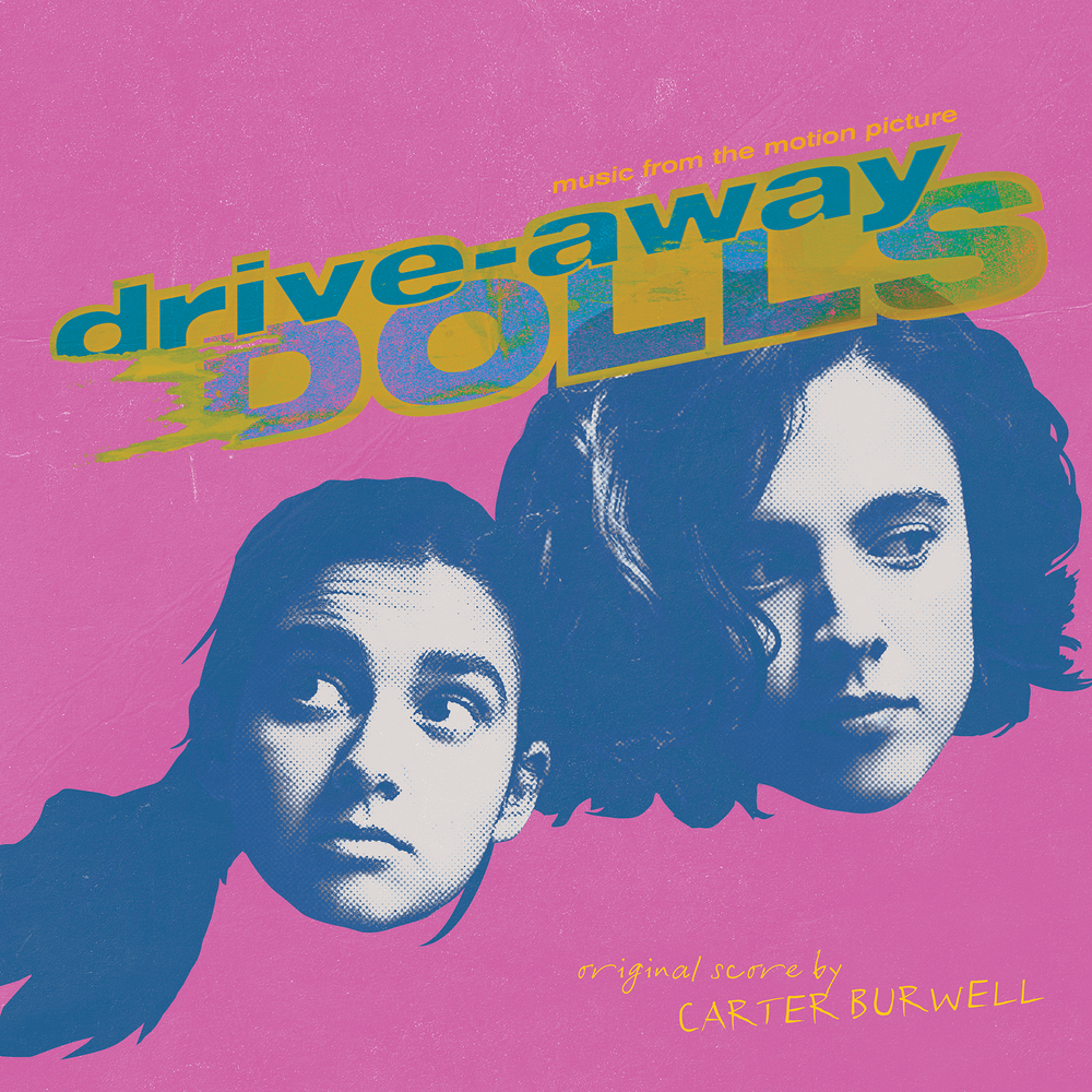 Drive Away Dolls: Original Motion Picture Soundtrack by Carter Burwell featuring songs by Linda Ronstadt, Le Tigre, The Liverbirds