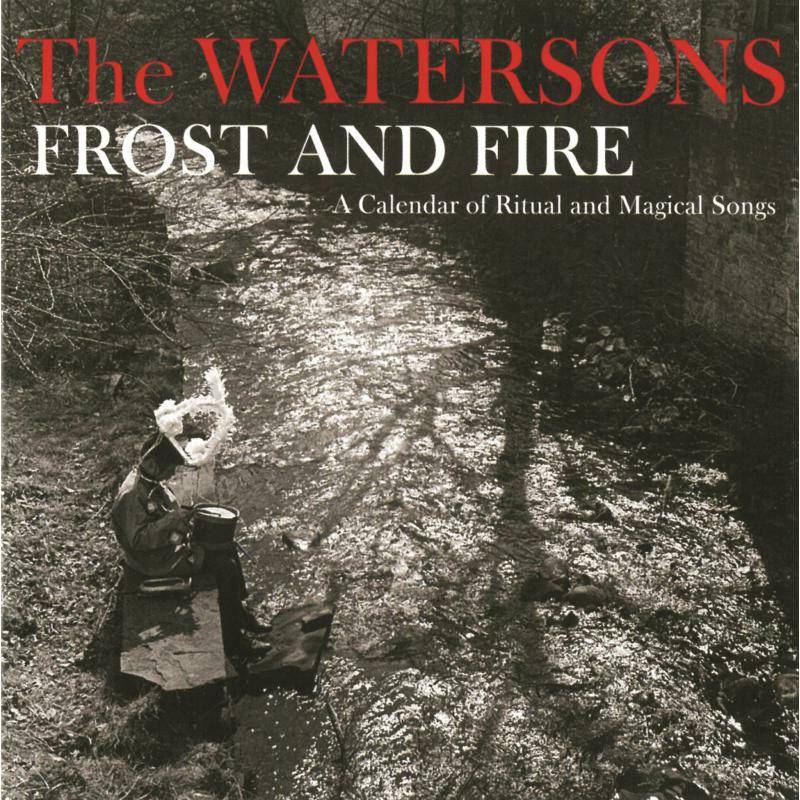 Frost And Fire: A Calendar Of Ritual And Magical Songs