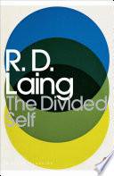The Divided Self: An Existential Study in Sanity and Madness
