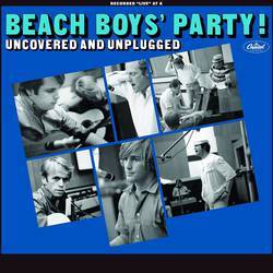 The Beach Boys Party! Uncovered and Unplugged