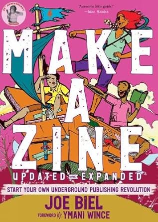Make a Zine!: Start Your Own Underground Publishing Revolution