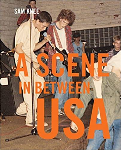 Scene In Between USA: The Sounds and Styles of American Indie, 1983-1989
