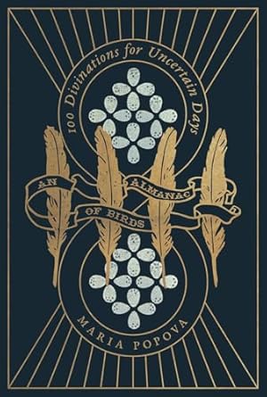 An Almanac of Birds: 100 Divinations for Uncertain Days