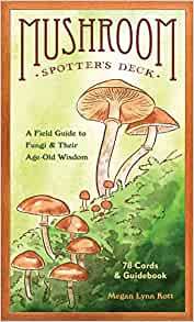 Mushroom Spotter's Deck: A Field Guide to Fungi & Their Age-Old Wisdom