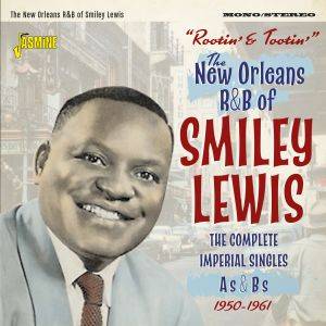 Rootin' and Tootin' - The New Orleans R&B of Smiley Lewis - The Complete Imperial Singles As and Bs 1950-1951