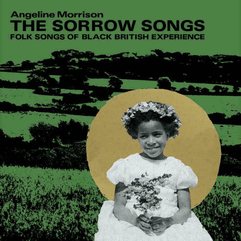 The Sorrow Songs: Folk Songs of Black British Experience