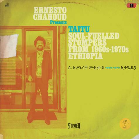 Ernesto Chahoud Presents Taitu Soul-Fuelled Stompers from 1960s 1970s Ethiopia