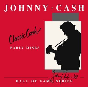 Classic Cash: Hall Of Fame Series-Early Mixes (1987)