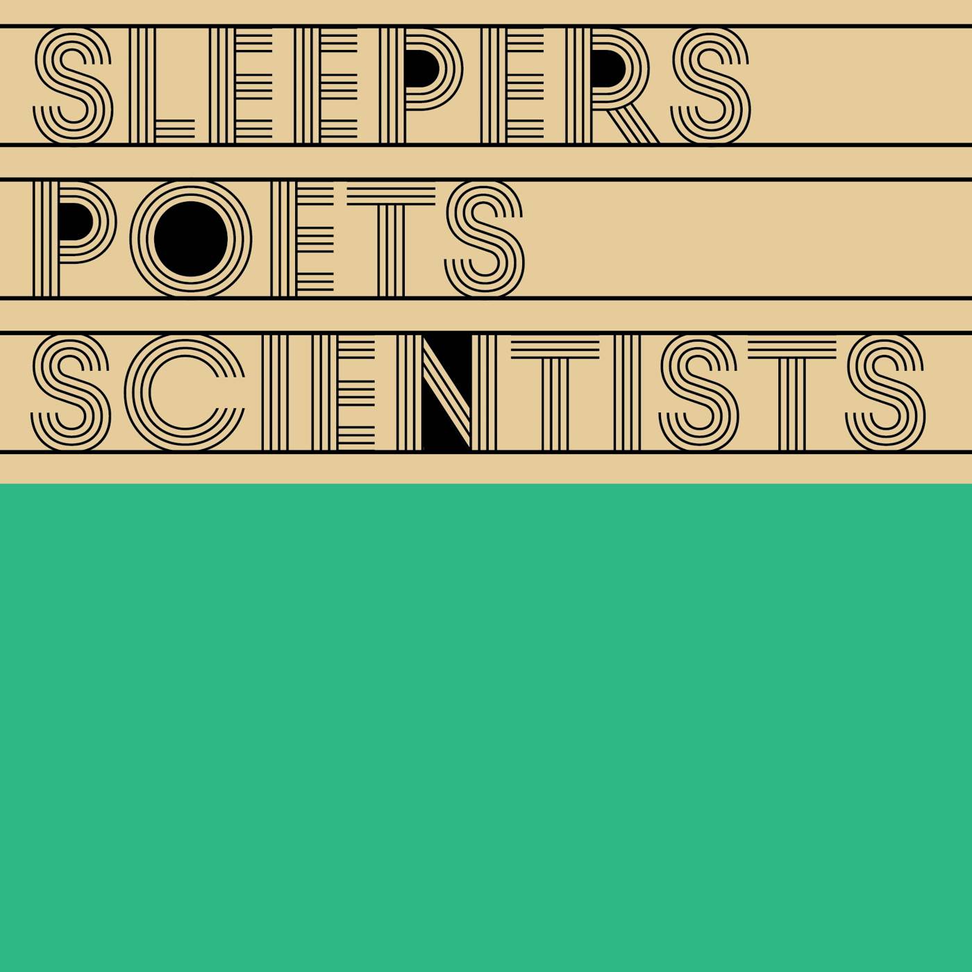 Sleepers Poets Scientists