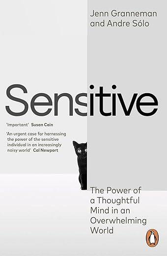 Sensitive: The Power of a Thoughtful Mind in an Overwhelming World