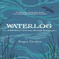 Waterlog: A Swimmers Journey Through Britain