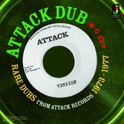 Attack Dub - Rare Dubs From Attack 1973 - 1977