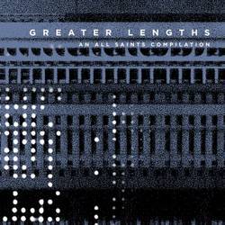 Greater Lengths - An All Saints Compilation