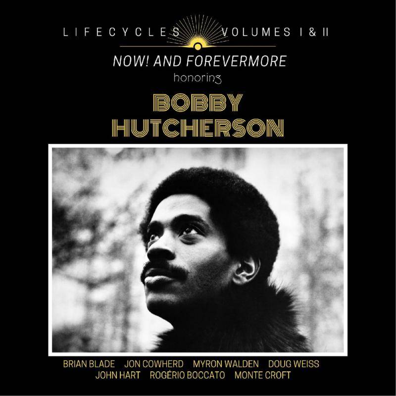 Volumes 1 & 2 : Now! and Forever More Honoring Bobby Hutcherson