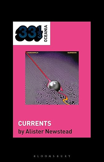 Tame Impala’s Currents (33 1/3 Oceania)